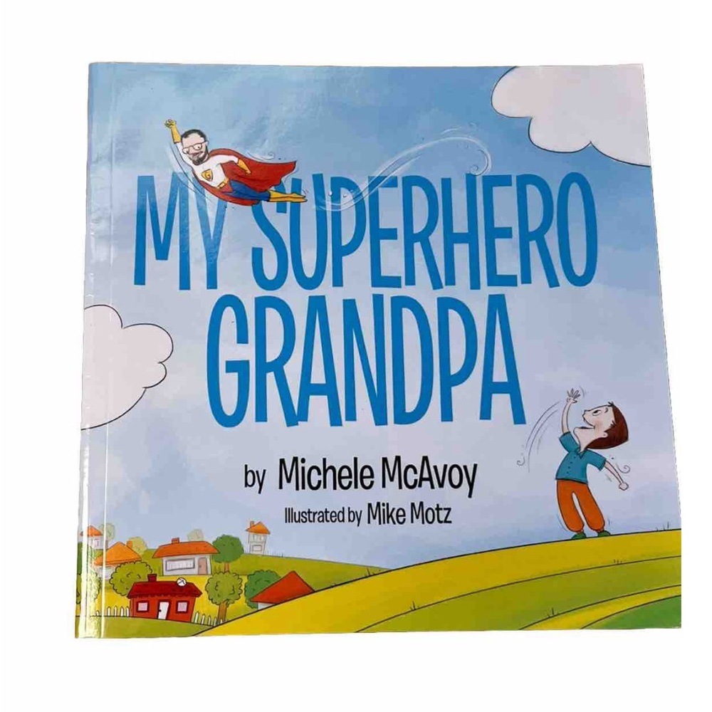 My Super Grandpa Paperback by Michele McAvoy - Kids Grief Book